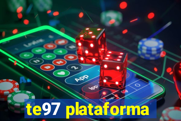 te97 plataforma